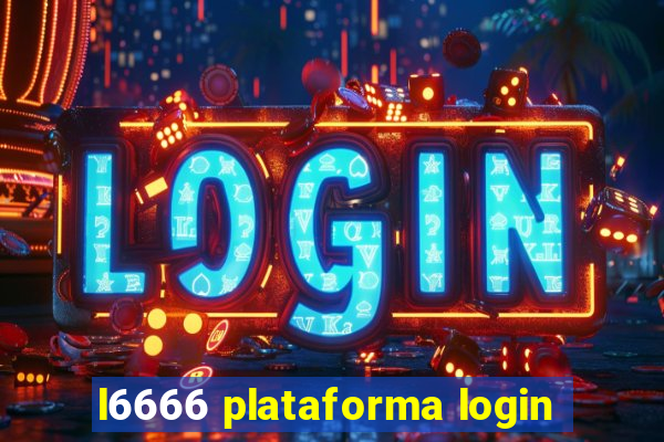 l6666 plataforma login